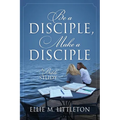 Be a Disciple, Make a Disciple: A Bible Study - Paperback