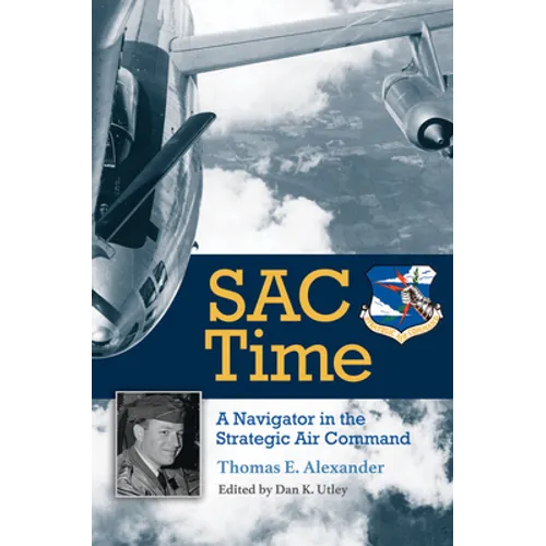 Sac Time: A Navigator in the Strategic Air Command - Hardcover