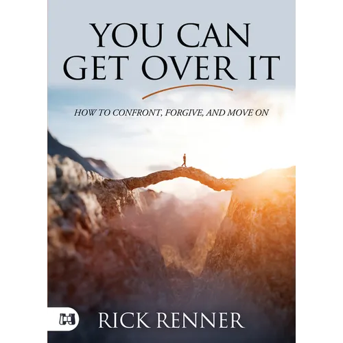 You Can Get Over It: How to Confront, Forgive, and Move on - Paperback