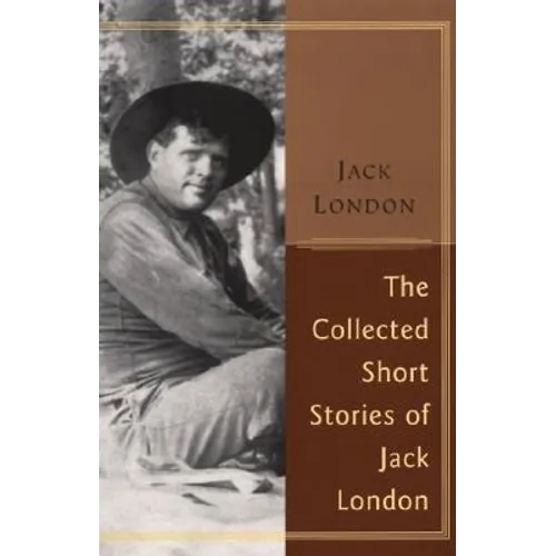 The Collected Stories of Jack London - Paperback