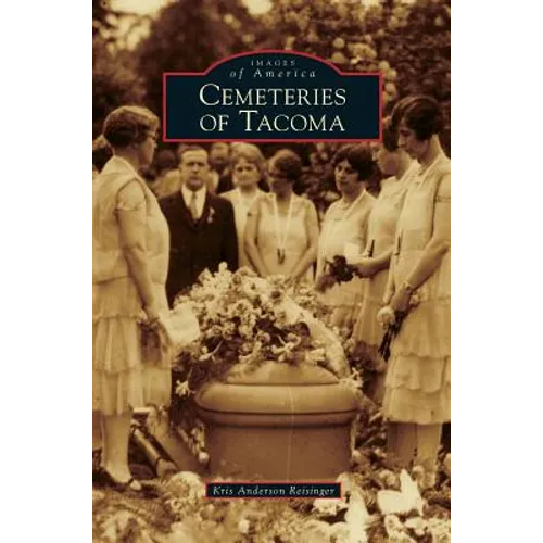 Cemeteries of Tacoma - Hardcover