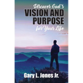 Discover God's Vision and Purpose for Your Life - Paperback