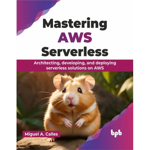 Mastering AWS Serverless: Architecting, developing, and deploying serverless solutions on AWS (English Edition) - Paperback