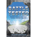 Battle Tested: Breaking through challenges to build your best life now. - Paperback