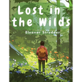 Lost in the Wilds: Children's Adventure Stories - Paperback