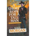 A Short Rope for a Tall Man - Mass Market Paperbound