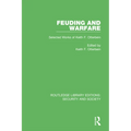 Feuding and Warfare: Selected Works of Keith F. Otterbein