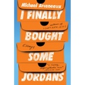 I Finally Bought Some Jordans: Essays - Paperback