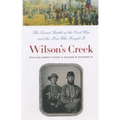 Wilson's Creek: The Second Battle of the Civil War and the Men Who Fought It