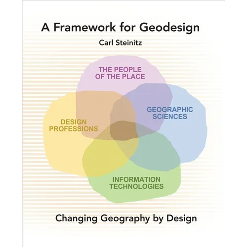 A Framework for Geodesign: Changing Geography by Design - Paperback