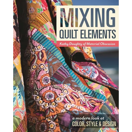 Mixing Quilt Elements - Print-On-Demand Edition - Paperback