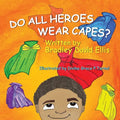 Do All Heroes Wear Capes? - Paperback