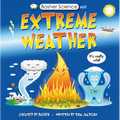 Basher Science: Wild Weather: A Hot Topic!: It's Really Wild! - Hardcover