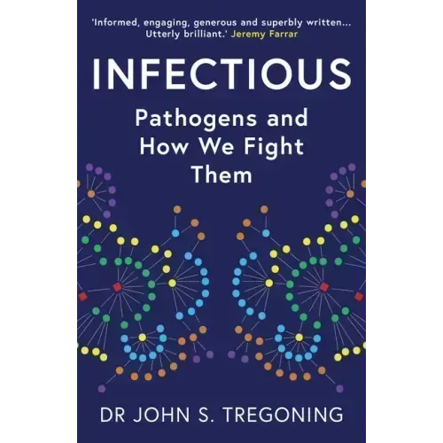 Infectious: Pathogens and How We Fight Them - Paperback