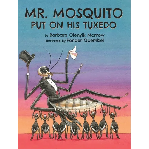 Mr. Mosquito Put on His Tuxedo - Hardcover