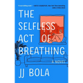The Selfless Act of Breathing - Paperback