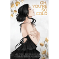 Oh, You're So Cold Special Edition Paperback - Paperback