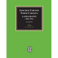 Lincoln County, North Carolina Land Grants, 1802-1952 - Volume #2