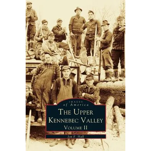 Upper Kennebec Valley, Volume II
