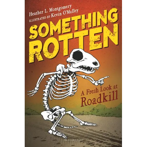 Something Rotten: A Fresh Look at Roadkill - Hardcover