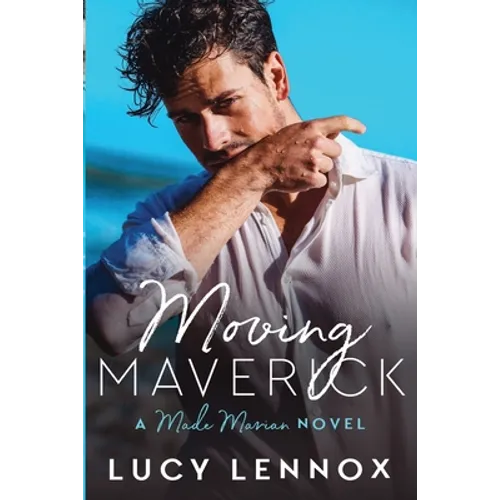 Moving Maverick: Made Marian Series Book 5 - Paperback