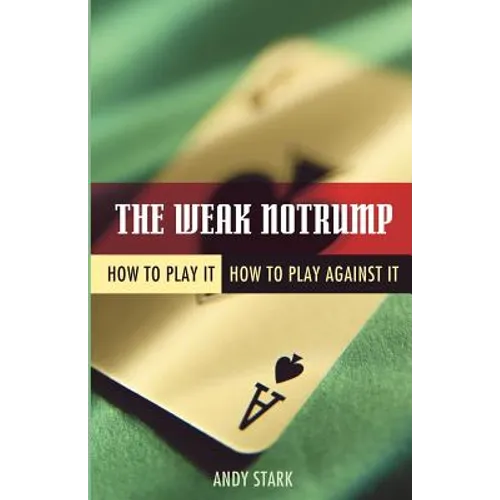 The Weak Notrump: How to Play It, How to Play Against It - Paperback