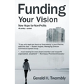 Funding Your Vision: New Hope for Non-Profits - Paperback