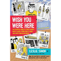 Wish You Were Here: An Essential Guide to Your Favorite Music Scenes--From Punk to Indie and Everything in Between - Paperback