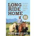 Long Ride Home: Guts, Guns and Grizzlies - Paperback