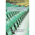 Between Innings: A Father, a Son and Baseball