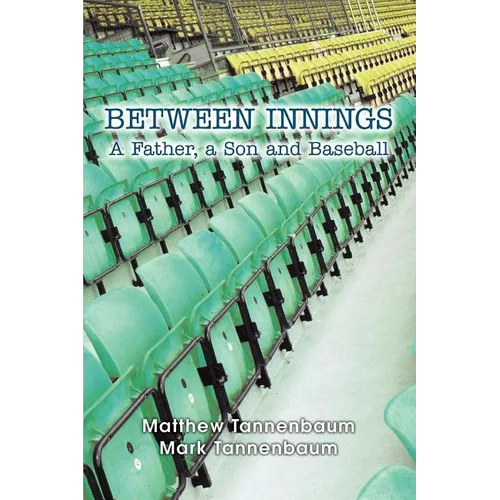 Between Innings: A Father, a Son and Baseball
