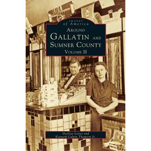 Around Gallatin and Sumner County, Volume 2