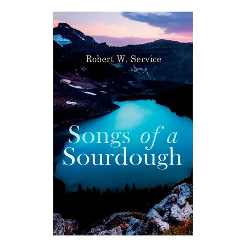 Songs of a Sourdough - Paperback