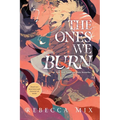 The Ones We Burn - Paperback