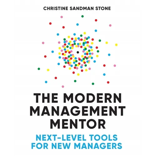 The Modern Management Mentor: Next-Level Tools for New Managers - Paperback