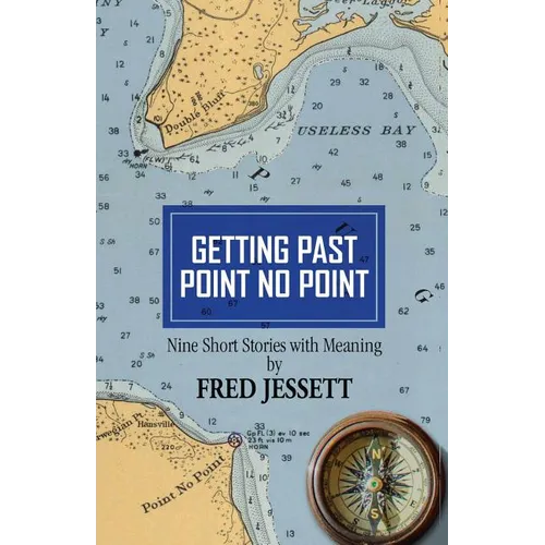 Getting Past Point No Point: Nine Short Stories With Meaning - Paperback