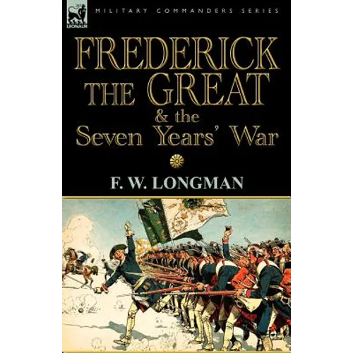 Frederick the Great & the Seven Years' War