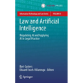 Law and Artificial Intelligence: Regulating AI and Applying AI in Legal Practice