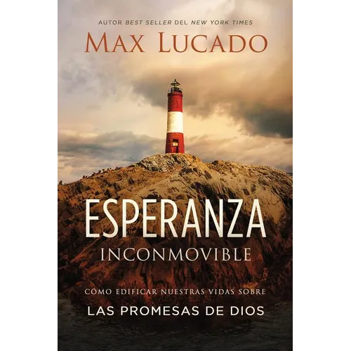 Esperanza Inconmovible: Edificar Nuestras Vidas Sobre Las Promesas de Dios - Paperback
