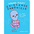 Strange Planet: Existence Chronicle - Hardcover