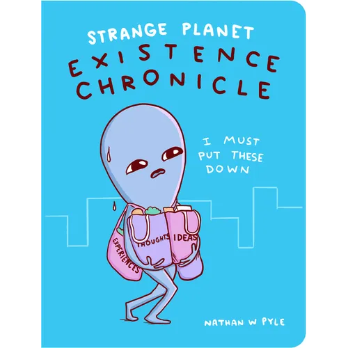 Strange Planet: Existence Chronicle - Hardcover