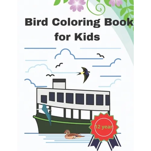 Bird Coloring Book for Kids 12 Year: 8.5 X 11 Inches activity paint notbook for for children - Paperback