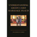 Understanding Green Card Marriage Fraud - Hardcover
