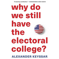 Why Do We Still Have the Electoral College? - Paperback
