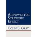 Airpower for Strategic Effect