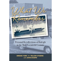 What We Remember: Personal Recollections of Raleigh - Hardcover