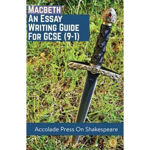 Macbeth: Essay Writing Guide for GCSE (9-1) - Paperback