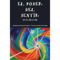 EL PODER DEL SENTIR en tu día a día - Paperback