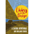 Living in the Design: A Sailing Devotional - Paperback