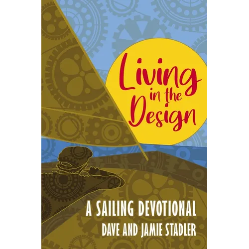 Living in the Design: A Sailing Devotional - Paperback